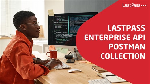 Using the LastPass Enterprise API Postman collection