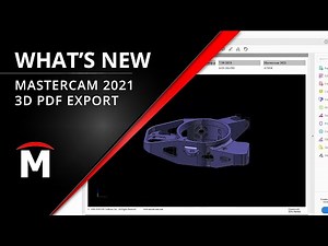 What's New in Mastercam 2021 - 3D PDF Export