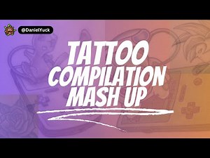 Tattoo Compilation Mash Up