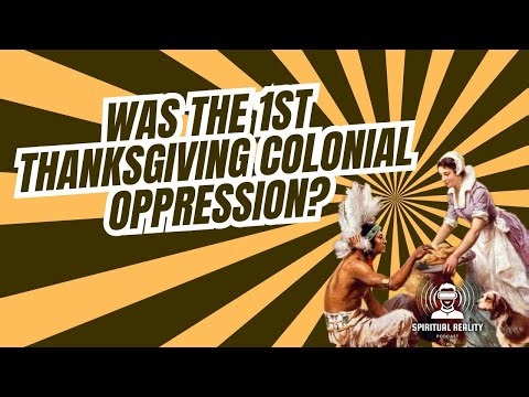 Was the first Thanksgiving colonial oppression?