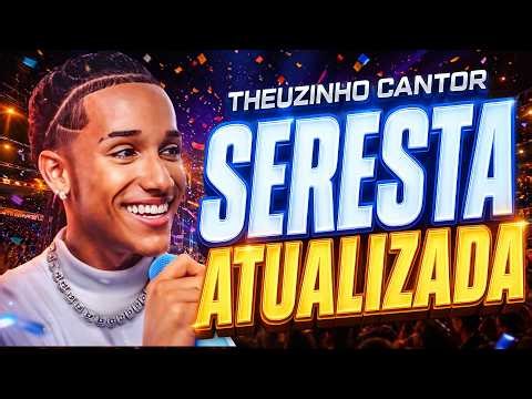 THEUZINHO CANTOR 2026 ( CD NOVO ) MÚSICAS NOVAS - SERESTA ATUALIZADA PRA PAREDÃO #2