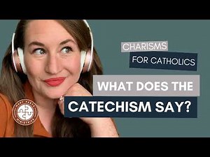 What does the Catechism of the Catholic Church say about charisms?