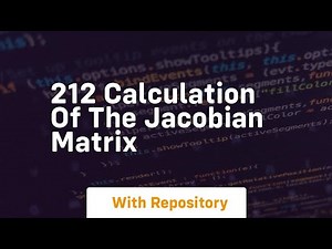 212 calculation of the jacobian matrix