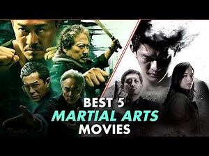 Top 5 Martial Arts Movies You Can't Skip(2024)
