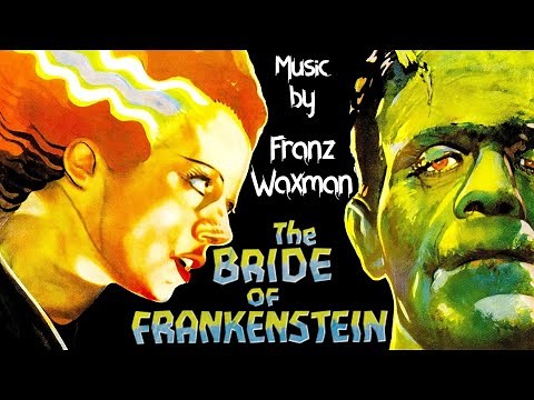 The Bride Of Frankenstein | Soundtrack Suite (Franz Waxman)