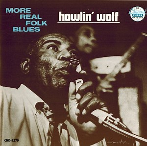 Howlin' Wolf - More Real Folk Blues