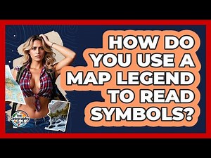 How Do You Use A Map Legend To Read Symbols? - The Geography Atlas