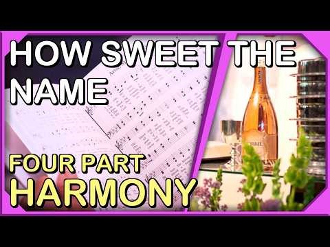 How Sweet the Name - 4 Part Harmony Practice