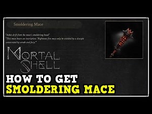 Mortal Shell How to Get Smoldering Mace Weapon Location Guide
