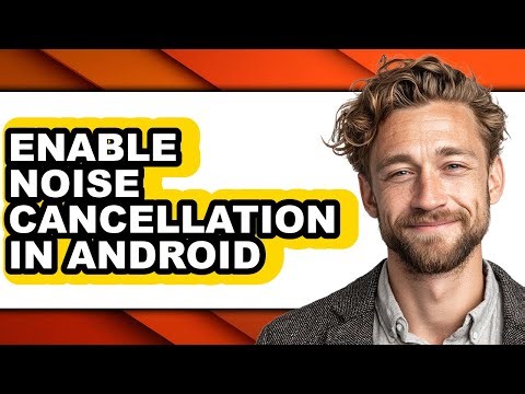 How to Enable Noise Cancellation in Android (easy Method)