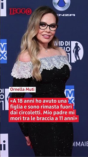 Ornella Muti: «A 18 anni ho avuto una figlia . Mio padre mi morì tra le braccia a 11 anni»