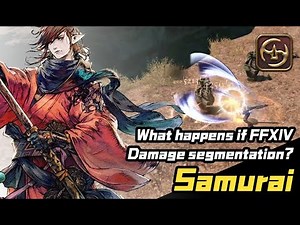 What happens if FFXIV Damage segmentation?【Samurai/武士】当FF14伤害动画分段显示会怎么样？
