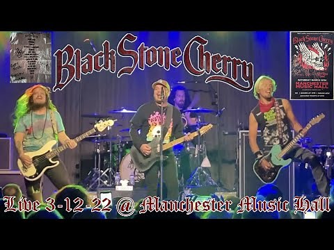 BLACK STONE CHERRY Live @ Manchester Music Hall FULL CONCERT 3-12-22 Lexington KY 60fps
