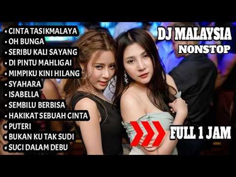 DJ CINTA TASIKMALAYA × OH BUNGA FULL BASS || DJ MALAYSIA NONSTOP FULL 1 JAM