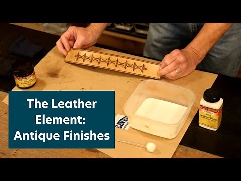 The Leather Element: Antique Finishes