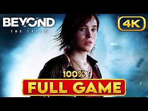 BEYOND TWO SOULS Gameplay 100% Walkthrough (All Collectibles & All Endings) FULL GAME | 4K 60FPS