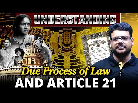 Understanding Due Process of Law and Article 21 | Indian Constitution Explained by Kunal Sir