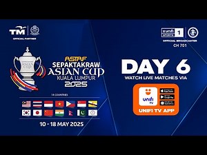 ASTAF Sepak Takraw Asian Cup Kuala Lumpur 2025 - DAY 6