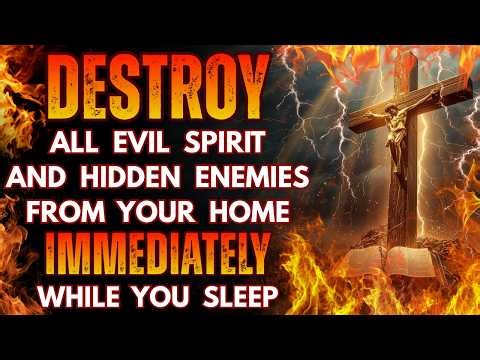 Destroy All Evil Spirit & Hidden Enemies from Your Home Immediately: While you sleep