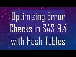 Optimizing Error Checks in SAS 9.4 with Hash Tables
