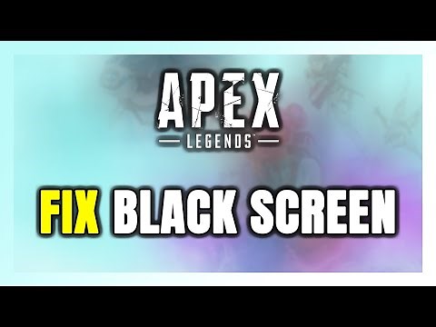 How to FIX Apex Legends Black Screen!