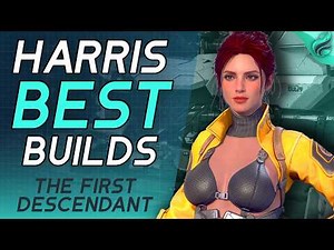 ULTIMATE Harris Guide - 3 Meta Builds to Try in The First Descendant