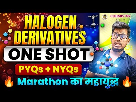 10. Halogen Derivatives | ONE SHOT 7 Mark's + PYQs + NYQs🔥Marathon का महायुद्ध 🔥ASC