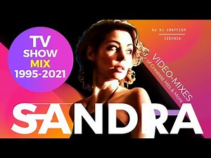 SANDRA ★ TV Show Mix 2 ★ 1995-2021