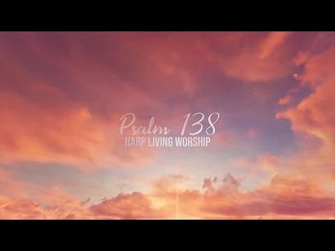 Harp Living Worship - Psalm 138 (Official Lyric Video)