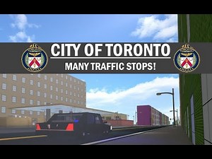 ROBLOX | CITY OF TORONTO | MANY TRAFFIC STOPS!