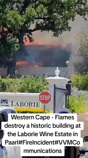 2.4K views | Western Cape - Flames destroy a historic building at the Laborie Wine Estate in Paarl#FireIncident#VVMCommunications | VVM South Africa | Facebook