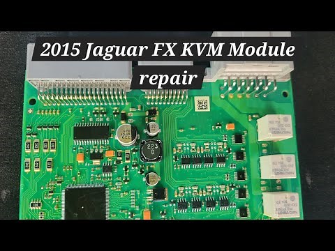 2015 Jaguar XF KVM module repair