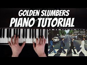 The Beatles - Golden Slumbers Tutorial | Piano