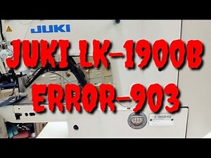 Juki LK-1900B Error-903 Problem And Solution