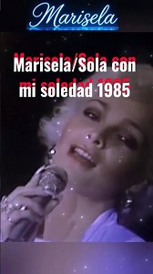 Marisela Sola con mi soledad 1985 with lyrics/Marisela/La Botana