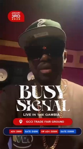 SPONSORED: Gambia, are you ready?! 🇬🇲 The Turf President, Busy Signal, has a message for you! He’s officially touching down and ready to shell the place. No long talking just pure energy and hits on hits. 📅 Date: January 3rd, 2026 📍 Location: GCCI Trade Fair Ground 🎟️ Tickets: Grab your advance tickets now to save! Don’t hear about it later, be there! #BusySignalGambia #TurfPresident #LiveInGambia | The Fatu Network