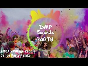 YMCA - Village People - Dance Party Remix