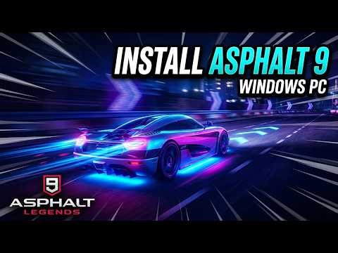 How to Download & Install Asphalt 9 on Windows PC