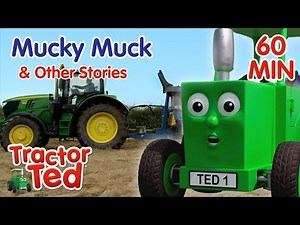 Mucky Muck & Other Stories | Tractor Ted Full Episode Compilation