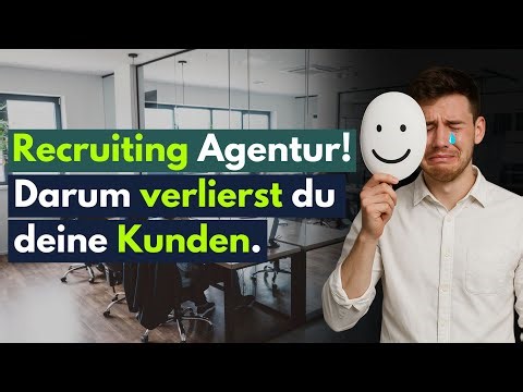 Recruiting Agentur - Darum verlierst du Kunden!