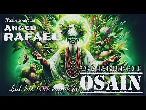 Orisha Osain: The African Angel Raphael They Don’t Want You to Know About 🌿👁️
