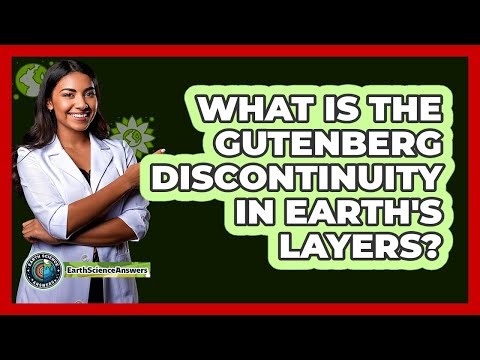 What Is The Gutenberg Discontinuity In Earth's Layers? - Earth Science Answers