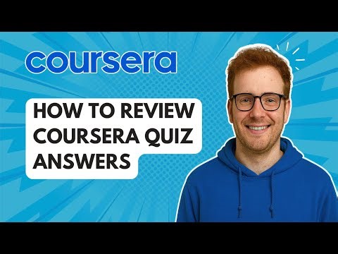 How to Review Coursera Quiz Answers Ethically [2025 Guide]