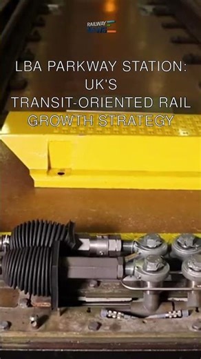 LBA Parkway Station: UK's Transit-Oriented Rail Growth Strategy