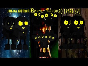 Hilda Error (Barney Error 8) [Part 57]