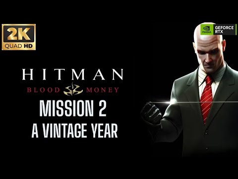Hitman: Blood Money Gameplay Walkthrough Mission 2 - A VINTAGE YEAR [2K 60FPS PC] - No Commentary
