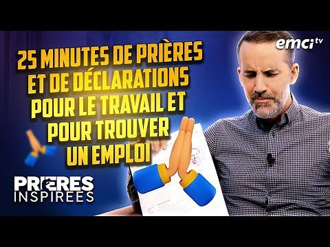 25 minutes de prières et de déclarations pour le travail et pour trouver un emploi - Prières i...