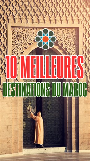 10 MEILLEURES ﻿DESTINATIONS TOURISTIQUES DU MAROC #morocco #maroc #football #tanger #merzouga #rabat #casablanca #marrakech #CultureMarocaine | Terres marocaines FR