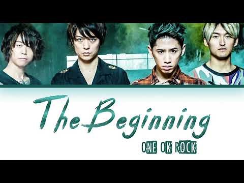 ONE OK ROCK - The Beginning Lyrics [Color Coded |Jpn|Rom|Eng]