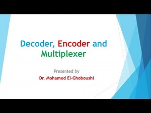 05_Decoder, Encoder and Multiplexer شرح بالعربى